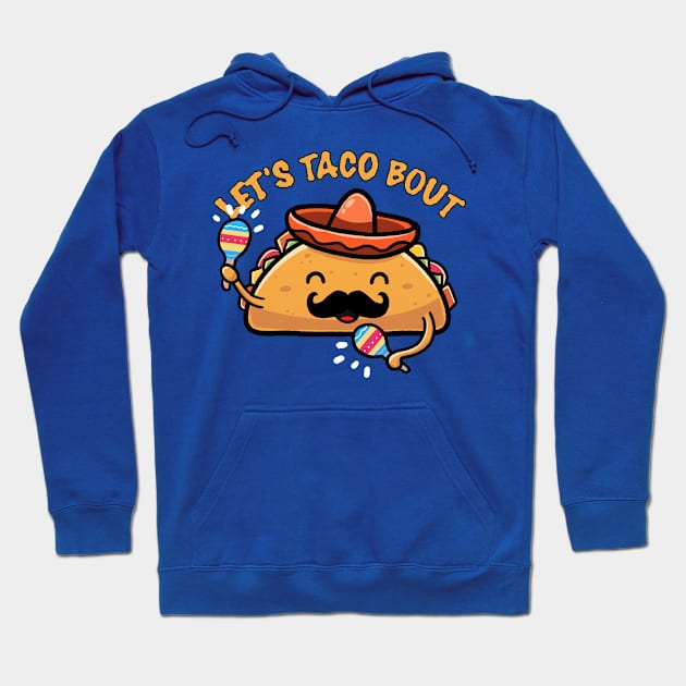 Lets Taco Bout it Hoodie by reintdale